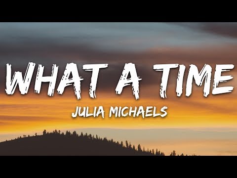 Julia Michaels - What A Time (Lyrics) ft. Niall Horan