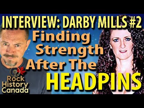 Darby Mills Finding Strength After The Headpins