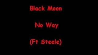 Black Moon - No Way (Ft Steele)