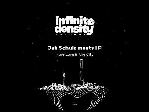 Jah Schulz meets I Fi - More Love In The City
