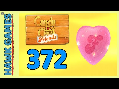 Candy Crush Friends Level 372 (Heart mode) - 3 Stars Walkthrough, No Boosters