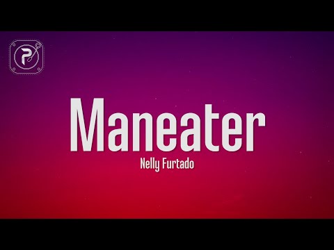 Nelly Furtado - Maneater (Lyrics)