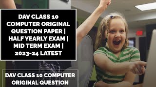 DAV Class 10 Computer Original Question Paper | Half Yearly Exam | Mid Term Exam | 2022-23 Latest