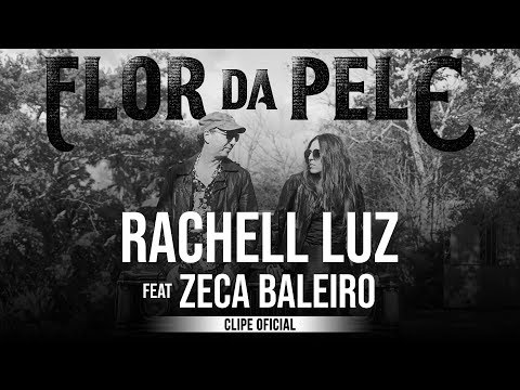 Rachell luz feat. Zeca Baleiro - Flor da Pele (clipe oficial)