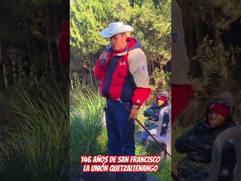 ANIVERSARIO #146 DE SAN FRANCISCO LA UNIÓN QUTZALTENANGO GUATEMALA