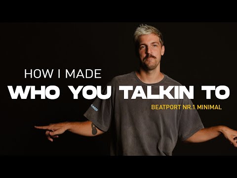 TRACK BREAKDOWN: Kolter - Who You Talkin To ? (Beatport NR. 1 minimal)