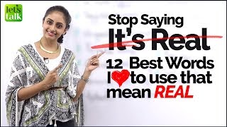 Stop Saying ‘Real’ - Learn 12 Best English Word Replacements | Spoken English Practice