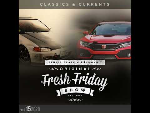 Fresh Friday Show Week 15 Classics & Currents + Dennis Blaze + Radio Raymond T Ep#361