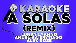 A Solas Remix KARAOKE con LETRA Lunay x Lyanno x Anuel AA x Brytiago x Alex Rose