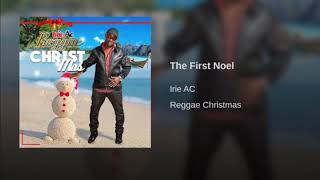 The First Noel  IRIE AC #reggae # Christmas