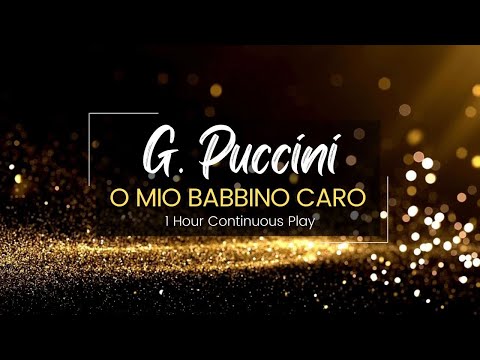 O Mio Bambino Caro by Giacomo Puccini | 1 Hour Continuous Play