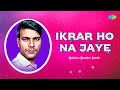 Ikrar Ho Na Jaye Gulshan Jhankar Studio Hindi Cover Song Saregama Open Stage