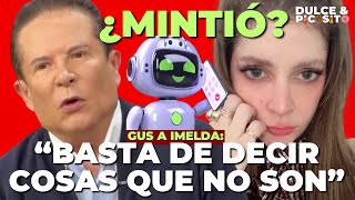 Download lagu ¡GUS A IMELDA: 'DEJA DE DECIR COSAS QUE NO SON' mp3