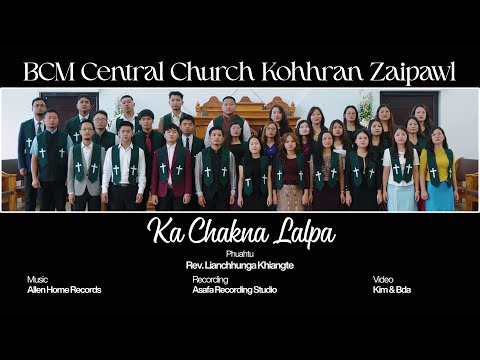 BCM Central Church Kohhran Zaipawl - Ka Chakna Lalpa