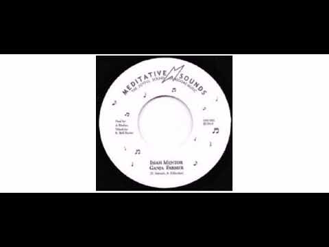 Isiah Mentor - Ganja Farmer - 7" - Meditative Sounds
