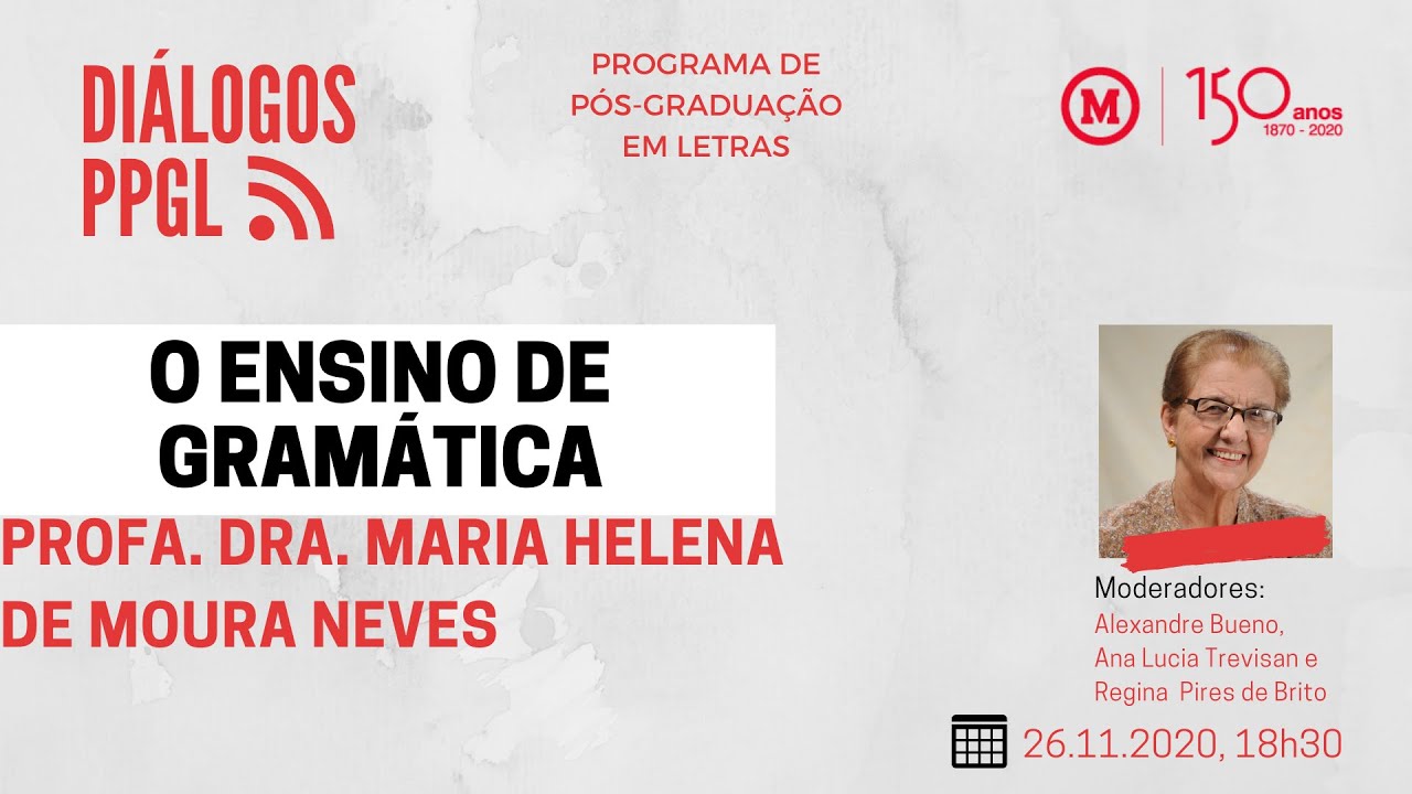 Diálogos PPGL 21 – O Ensino de Gramática, com Profa. Maria Helena de Moura Neves