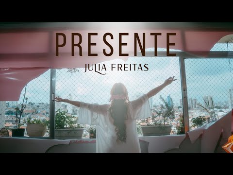 Presente - Julia Freitas