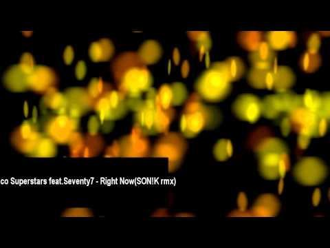 Disco Superstars feat. Seventy7 - Right Now (SON!K rmx)