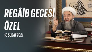 Regâib Gecesi Özel Sohbeti 18 Şubat 2021