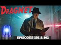 Dragnet Episodes 101 102 The Big Blast The Big Mailman Restored Audio