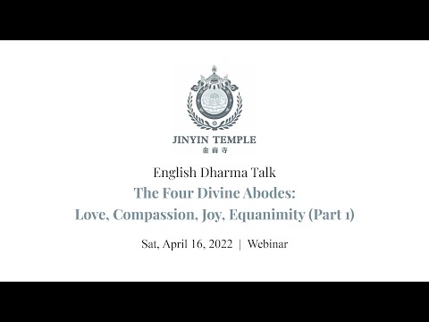 The Four Divine Abodes: Love, Compassion, Joy, Equanimity (Part 1)