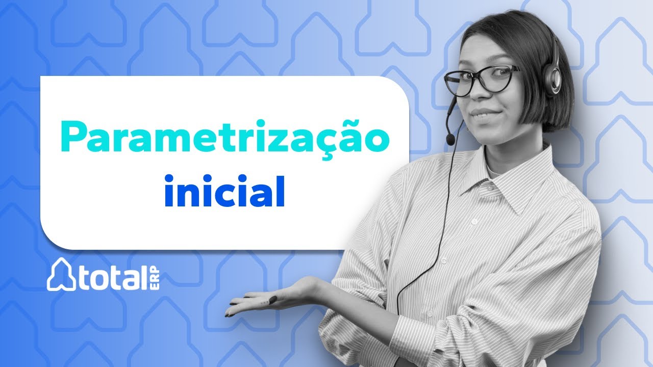 Parametrização Inicial | Passo a Passo