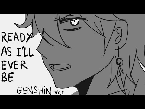 Ready as I'll ever be ・ Genshin Animatic