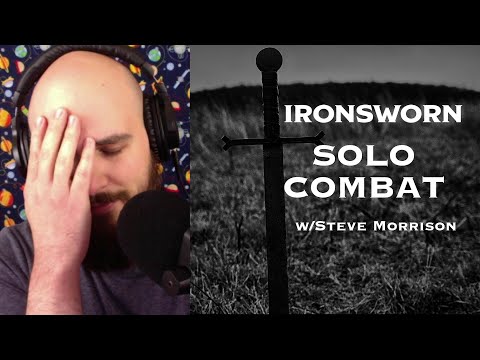 Ironsworn | Solo Combat w/Steve Morrison