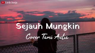 Download lagu Sejauh Mungkin (Ungu) - Cover Tami Aulia [Lirik] mp3