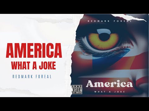 Redmark Foreal - America, What A Joke (Official Song)