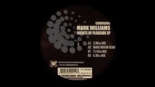 Mark Williams - Nights Of Pleasure ( 2:00 AM Mix )