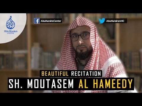 Beautiful Recitation | Sh. Moutasem Al Hameedy