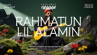 Download lagu RAHMATUN LIL ALAMIN Sholawat Reggae (Cover by Irama Barokah) MAHER ZAIN mp3