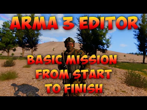 Arma 3 Editor | Build a Basic Mission from Start to finish