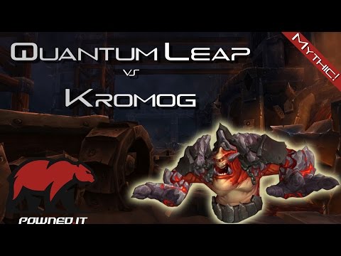 Quantum Leap vs Kromog - Mythic Blackrock Foundry