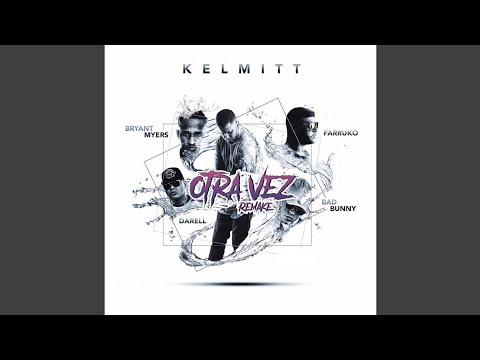 Kelmitt Ft Bryant Myers, Farruko, Darell, Bad Bunny - Otra Vez (Remake)