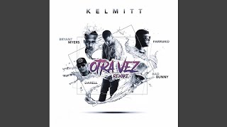 Kelmitt Ft Bryant Myers, Farruko, Darell, Bad Bunny - Otra Vez (Remake)