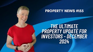 Ultimate property update for Australian investors December 2024