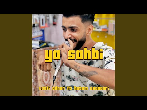 Lotfi adnen Ya sahbi