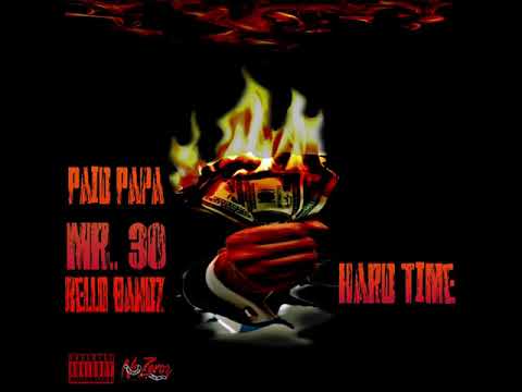 Mr.30 x Paid Papa ft. Rello Bandz - Hard Time - (Audio Only)