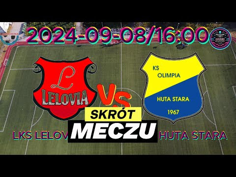 SKRÓT MECZU | 2024-09-08 LKS LELOVIA - KS OLIMPIA HUTA STARA | Częstochowa Klasa A Grupa 2