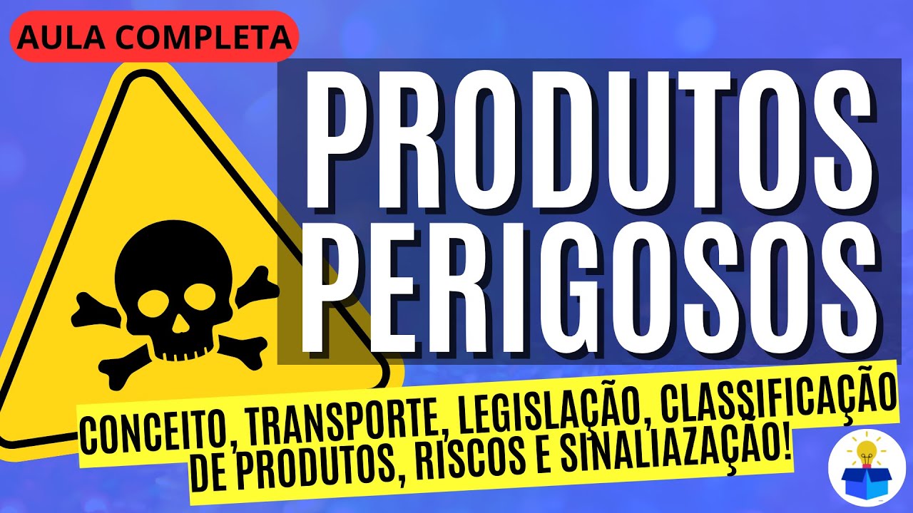 TRANSPORTE DE PRODUTOS PERIGOSOS: Conceito, sinalização, documentações e cuidados! (Aula completa)