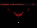 Lil Wayne Love Me Ft Drake Future 432Hz