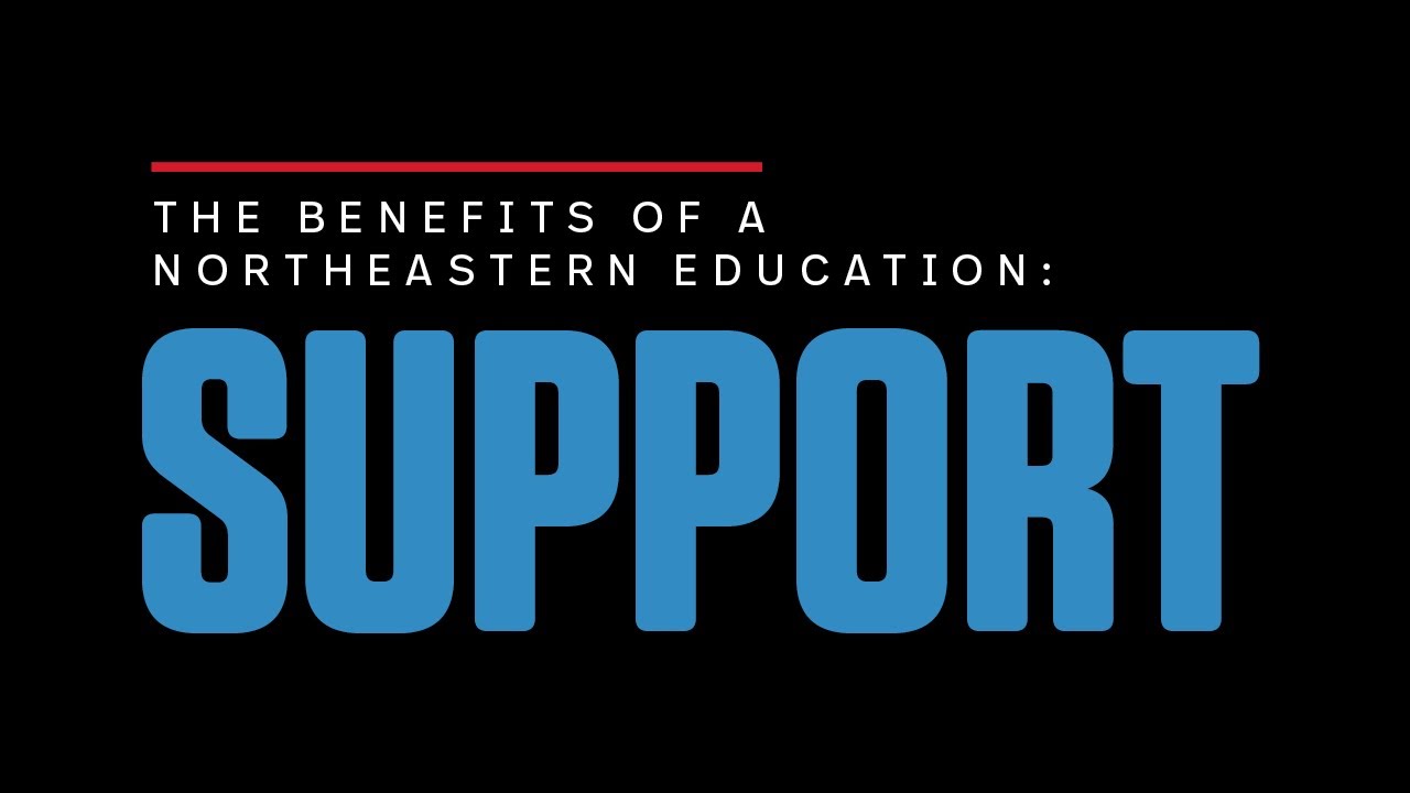 The Benefits of a Northeastern Education: Support