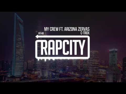 C-Trox - My Crew Ft. Arizona Zervas (Prod. Curtiss King)