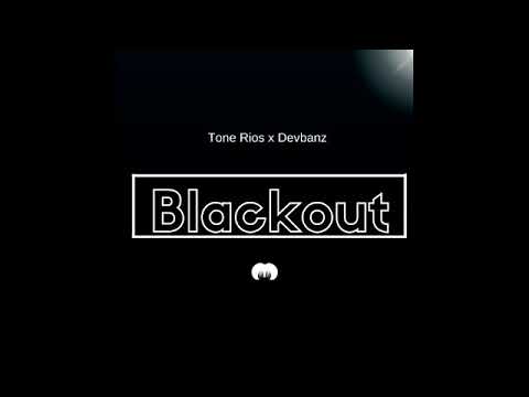 Tone Rios x Devbanz - Blackout