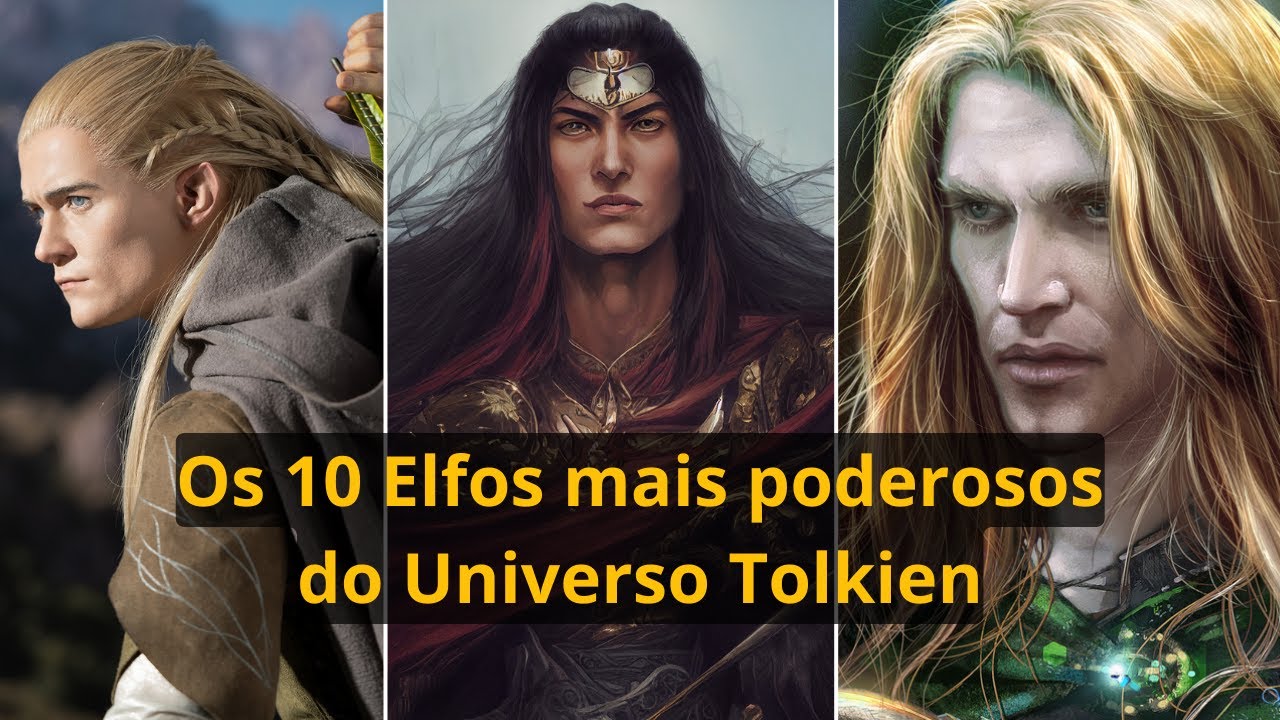 Senhor dos Anéis: Os 10 Elfos mais poderosos do Universo Tolkien