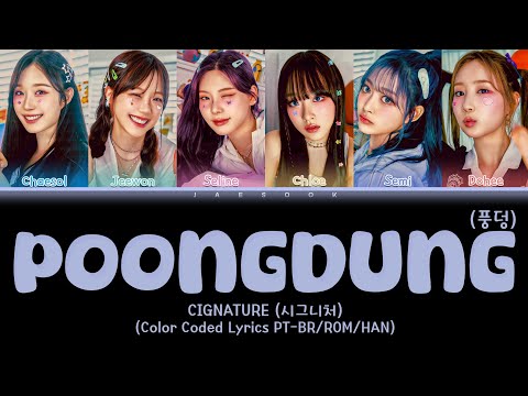 CIGNATURE (시그니처) • PoongDung (풍덩) | Tradução codificada em cores (PT-BR/ROM/HAN)