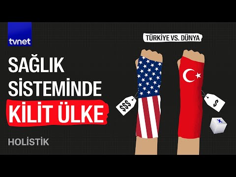 Türkiye’deki sağlık sisteminin farkı ne?