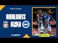 PL Highlights: Liverpool 3 Albion 3